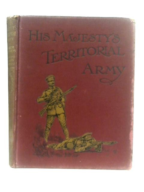 His Majesty's Territorial Army Vol. I von Walter Richards