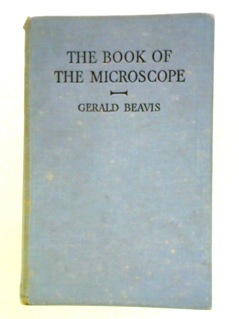 The Book of the Microscope By Gerald Beavis