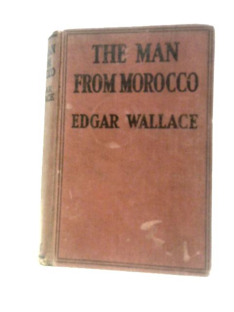 The Man from Morocco By Edgar Wallace
