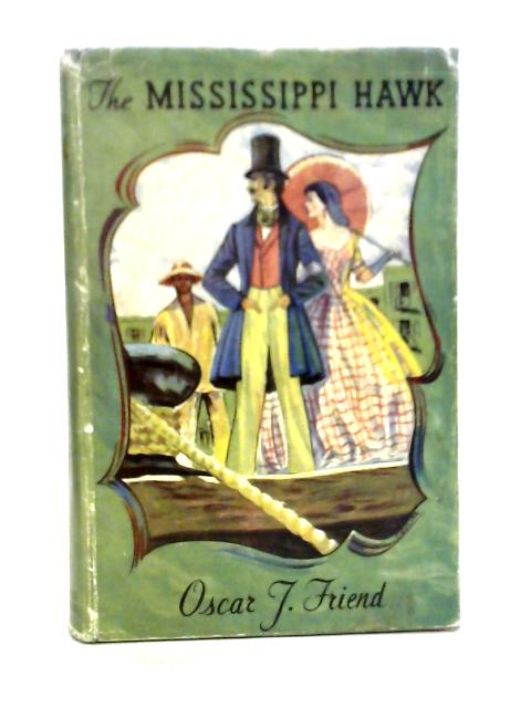 The Mississippi Hawk By Oscar J Friend