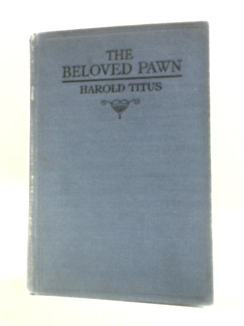 The Beloved Pawn By Harold Titus