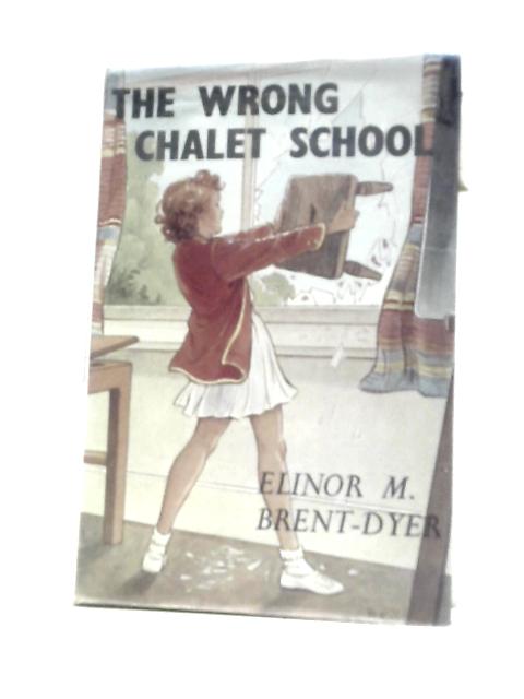 The Wrong Chalet School By Elinor M. Brent-Dyer
