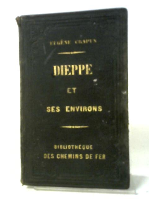 Dieppe Et Ses Environs By Eugene Chapus
