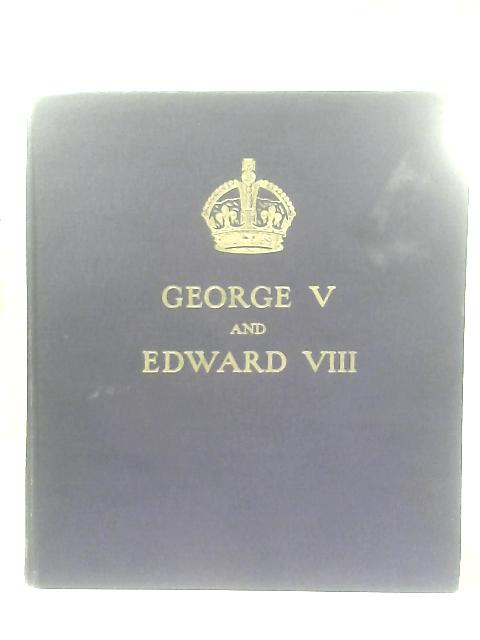 George V and Edward VIII: A Royal Souvenir By F. G. H. Salusbury