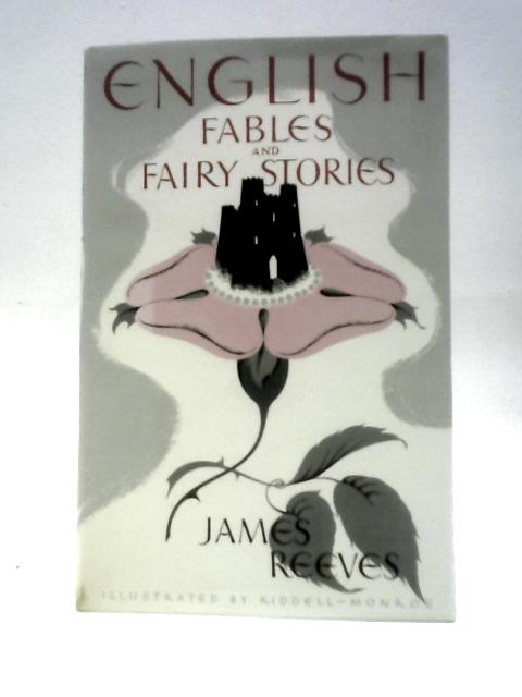 English Fables and Fairy Stories von James Reeves (Retold) Joan Kiddell-Monroe (Illus)