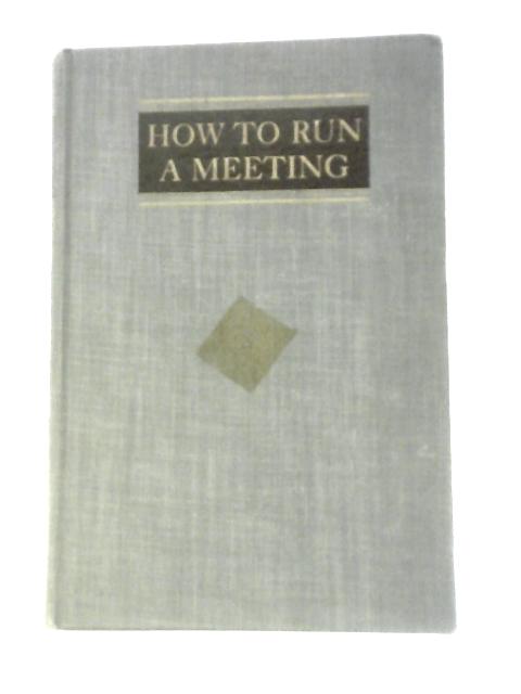 How to Run a Meeting By Edward J. Hegarty