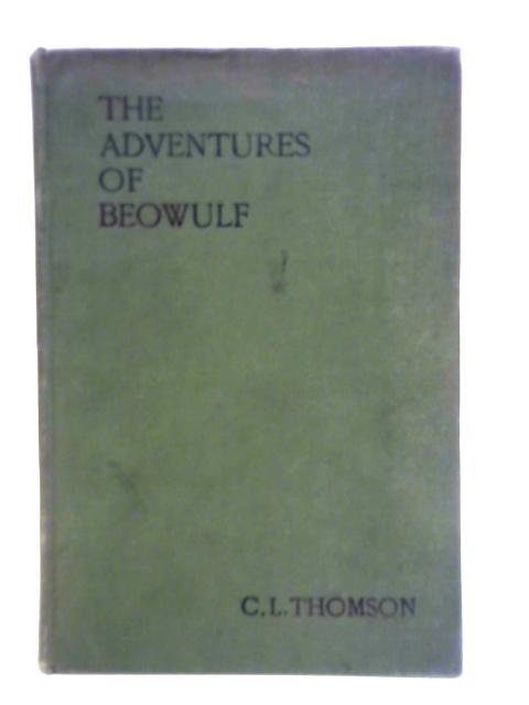 The Adventures of Beowulf By C. L. Thomson