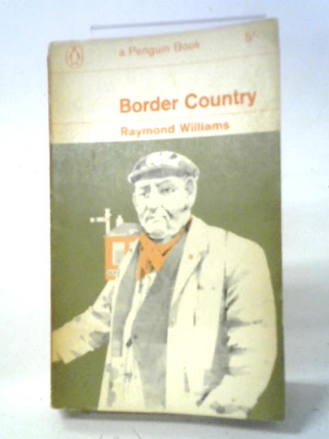 Border Country (Peuguin 2073) By Raymond Williams