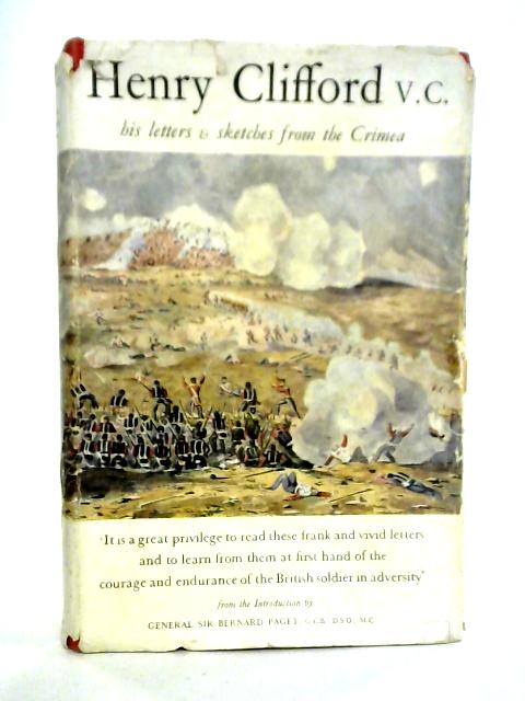 Henry Clifford V.C.: His Letters and Sketches from the Crimea By Henry Clifford