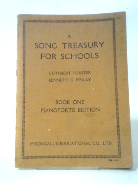 A Song Treasury For Schools Book One By Cuthbert Forster and Kenneth G. Finlay