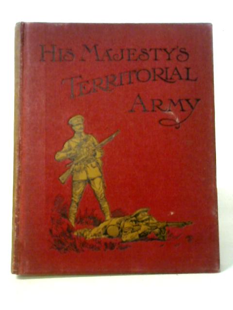 His Majesty's Territorial Army Vol. IV von Walter Richards