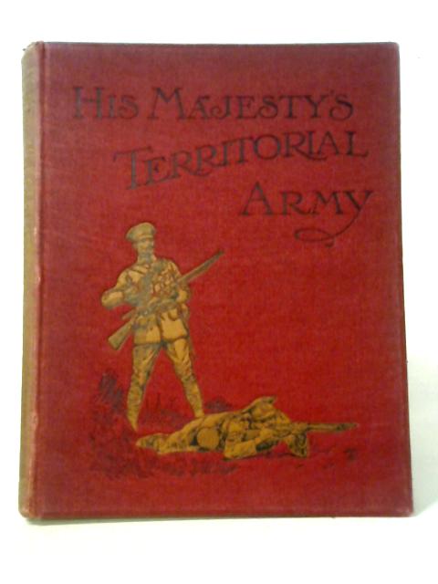 His Majesty's Territorial Army Vol. III von Walter Richards