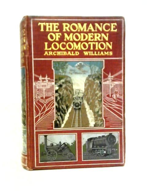 The Romance Of Modern Locomotion By Archibald Williams