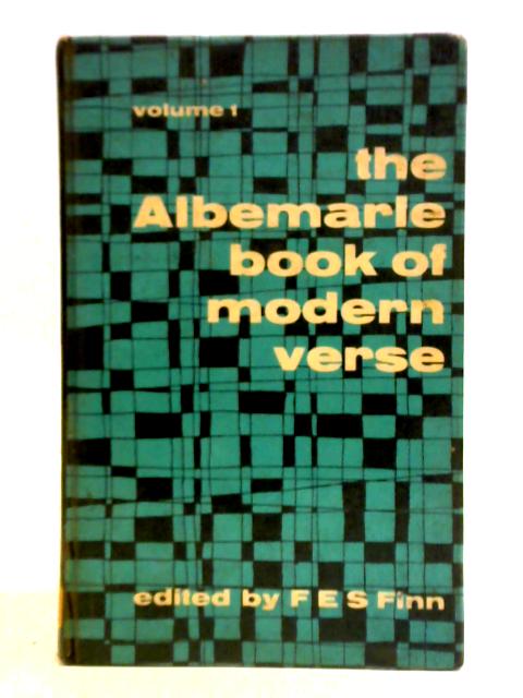 The Albemarle Book of Modern Verse Volume 1 By F. E. S. Finn