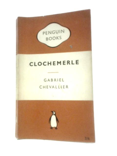 Clochemerle By Gabriel Chevallier