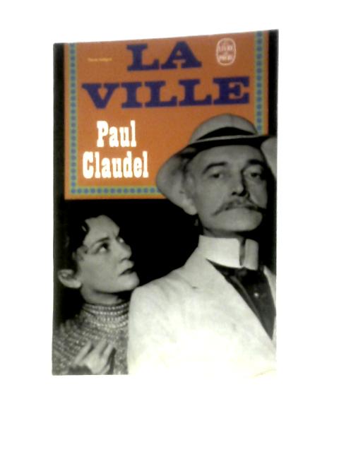 La Ville von Paul Claudel