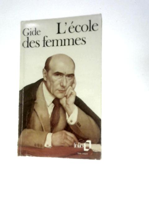 L'Ecole des Femmes By Andre Gide