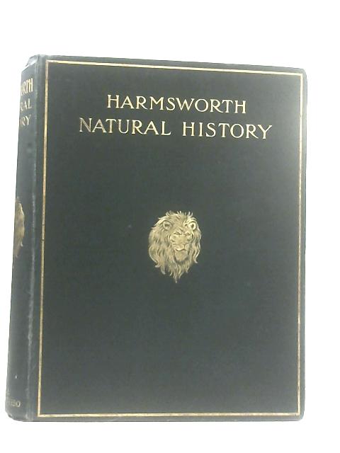 Harmsworth Natural History Volume 2 By Richard Lydekker et al