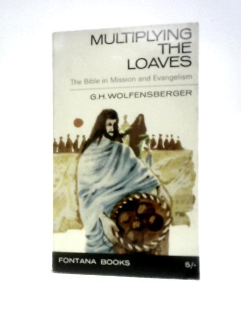 Multiplying the Loaves By G. H. Wolfensberger