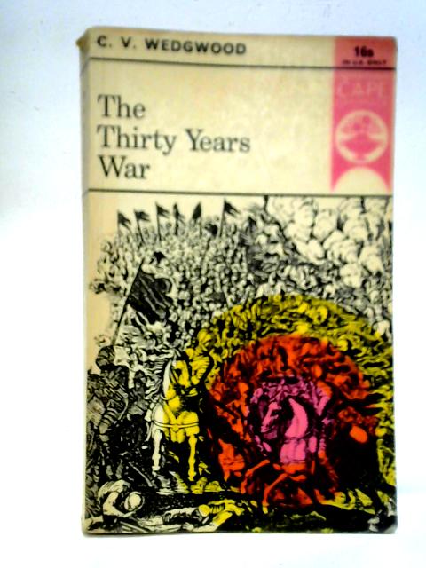 The Thirty Years War By C. V. Wedgwood