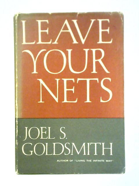 Leave Your Nets By Joel S. Goldsmith