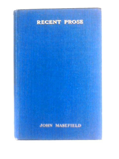 Recent Prose von John Masefield