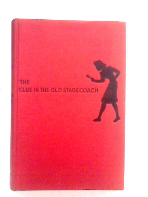 The Clue in the Old Stagecoach By Carolyn Keene