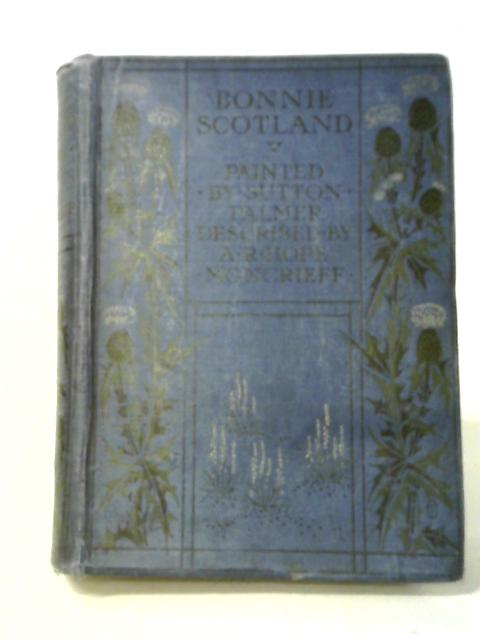 Bonnie Scotland By A.R.Hope Moncrieff
