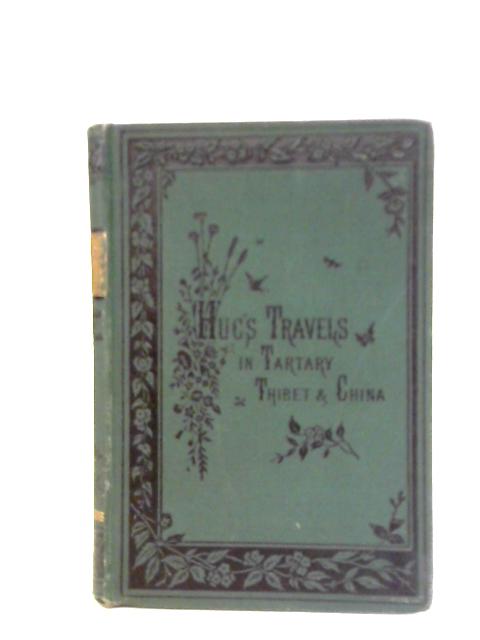 Hug's Travels: Life and Travel in Tartary, Thibet, and China By M. Jones