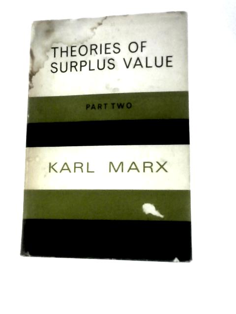 Theories of Surplus-Value Volume IV of Capital Part II von Karl Marx