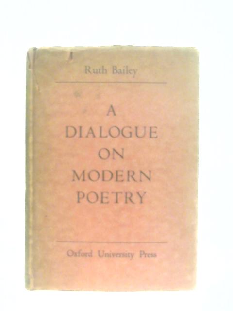A Dialogue on Modern Poetry von Ruth Bailey