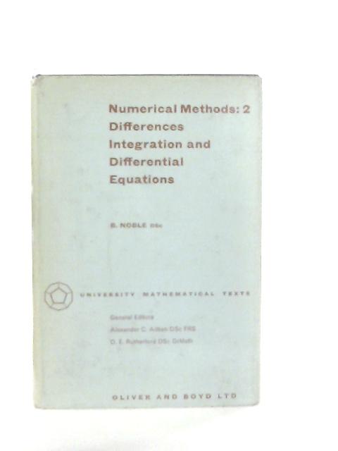 Numerical Methods II: Differences, Integration and Differential Equations By Ben Noble