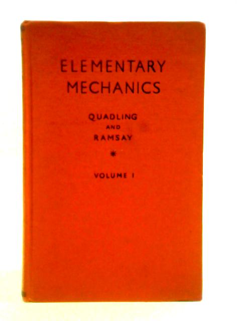 Elementary Mechanics, Volume I par D. A. Quadling and A. R. D. Ramsay