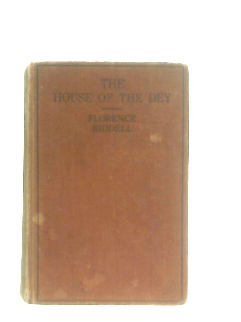 The House of the Dey von Florence Riddell