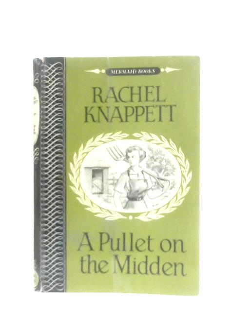 A Pullet on the Midden By Rachel Knappett