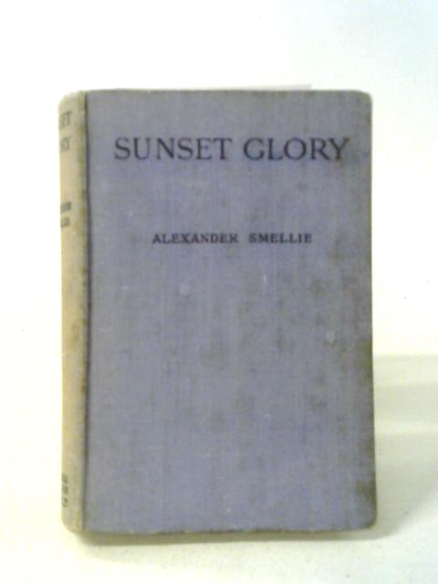 Sunset Glory: Sermons Preached in Carluke Original Secession Church von Alexander Smellie