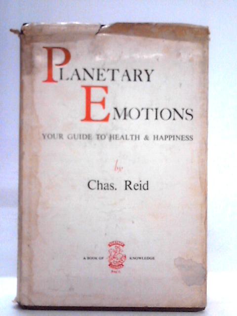 Planetary Emotions: Your Guide to Health and Happiness By Charles Reid