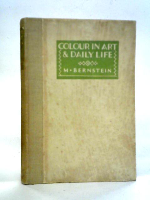 Colour in Art and Daily Life par M. Bernstein