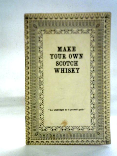 Make Your Own Scotch Whisky By Unstated
