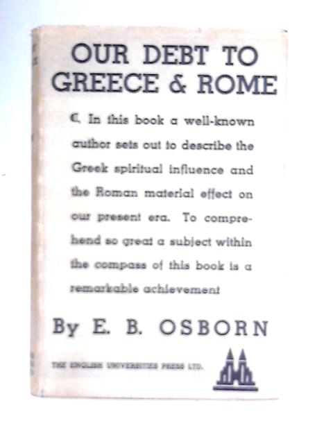 Our Debt To Greece And Rome By E. B. Osborn