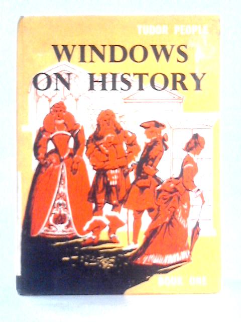 Windows on History. Book One: Tudor People von J. G. Gittings & R. W. V. Gittings