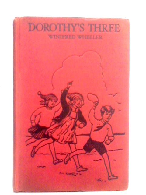 Dorothy's Three By Winifred Wheeler
