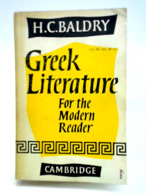 Greek Literature for the Modern Reader By H. C. Baldry