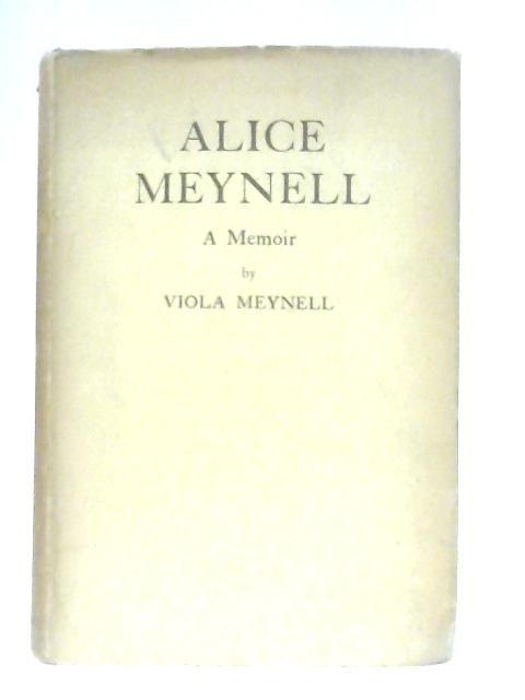 Alice Meynell: A Memoir By Viola Meynell
