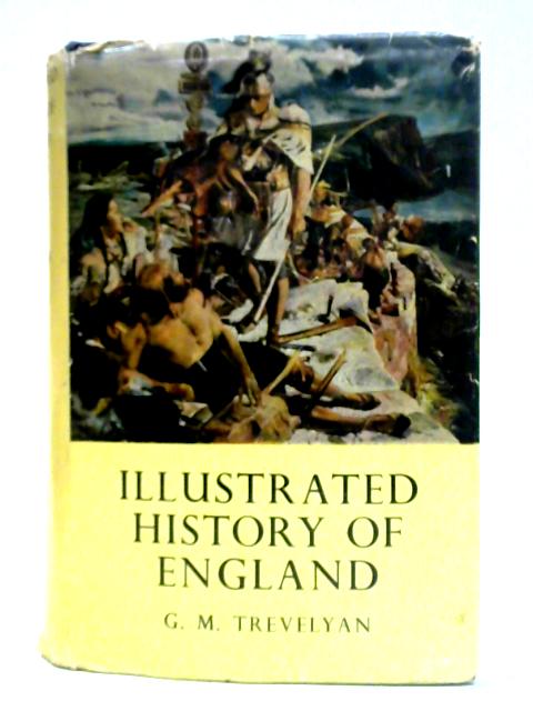Illustrated History of England By G. M. Trevelyan