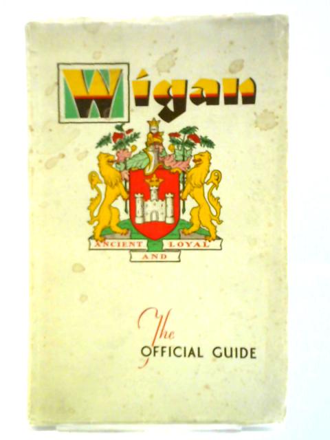 The County Borough Of Wigan (Lancashire) - Official Guide par Unstated