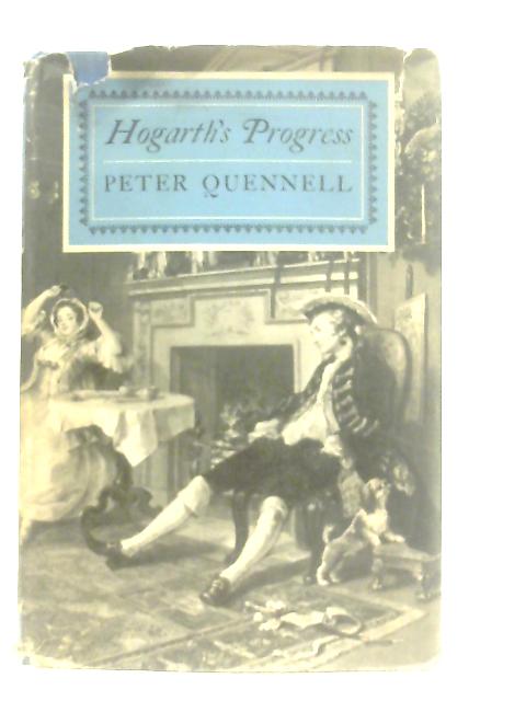 Hogarth's Progress By Peter Quennell