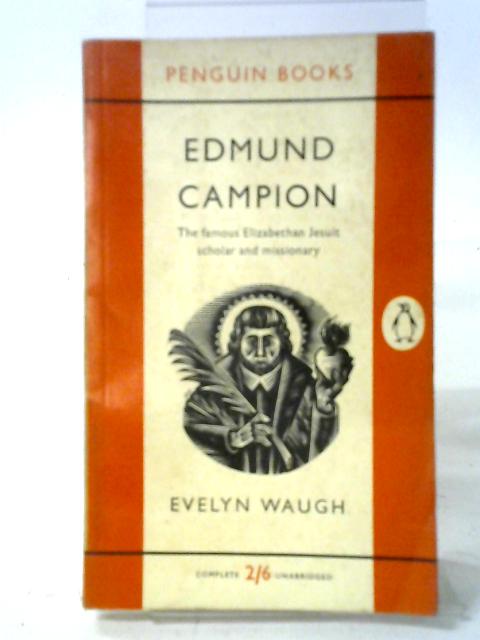 Edmund Campion By Evelyn Waugh
