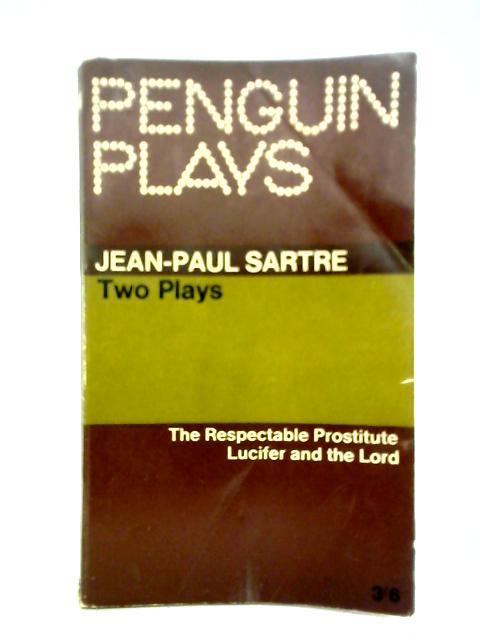Two PLays; The Respectable Prostitute and Lucifer and the Lord von Jean Paul Sartre