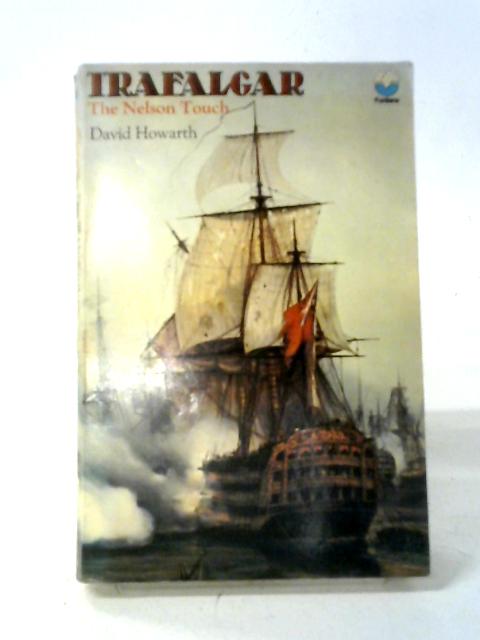 Trafalgar. The Nelson Touch By David Howarth